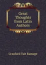 Great Thoughts from Latin Authors - Craufurd Tait Ramage