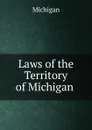 Laws of the Territory of Michigan - Michigan