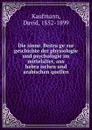 Die sinne. Beitrage zur geschichte der physiologie und psychologie im mittelalter, aus hebraischen und arabischen quellen - David Kaufmann