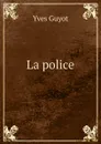 La police - Guyot Yves