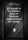 La Russie et les Russes - Victor Tissot