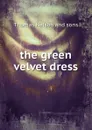 The green velvet dress - Thomas Nelson