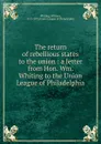 The return of rebellious states to the union - William Whiting