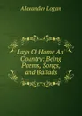 Lays O. Hame An. Country - Alexander Logan