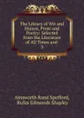 The Library of Wit and Humor, Prose and Poetry - Ainsworth Rand Spofford