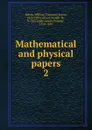 Mathematical and physical papers - William Thomson Kelvin