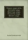 Magus saga jarls, Konra.s saga, Baerings saga, Flovents saga, Bevers saga - Gustaf Cederschiöld