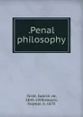 Penal philosophy - Gabriel de Tarde