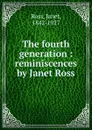 The fourth generation - Janet Ross