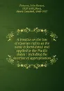 A treatise on the law of riparian rights as the same is formulated and applied in the Pacific states - John Norton Pomeroy