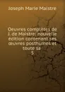 Oeuvres completes de J. de Maistre - Joseph Marie Maistre