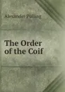 The Order of the Coif - Alexander Pulling