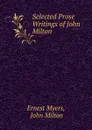 Selected Prose Writings of John Milton - Ernest Myers