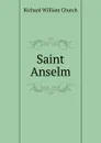 Saint Anselm - Richard William Church