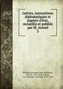 Lettres, instructions diplomatiques et papiers d.etat, recueillis et publies par M. Avenel - Armand Jean du Plessis Richelieu