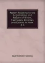 Report Relating to the Registration and Return of Births, Marriages, Divorces and Deaths in New - New Hampshire Registrar of Vital Statistics