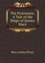 The Protestant - Bray Anna Eliza