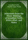 Selections from the Prose Writings of Jonathan Swift - Swift Jonathan