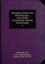 Reformers before the Reformation - Carl Ullmann