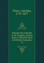 Histoire du consulat et de l.empire, faisant suite a l.Histoire de la revolution francaise - Thiers Adolphe