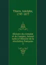 Histoire du consulat et de l.empire, faisant suite a l.Histoire de la revolution francaise - Thiers Adolphe