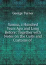 Samoa, a Hundred Years Ago and Long Before - George Turner