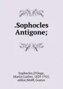 Sophocles Antigone - D'Ooge Sophocles