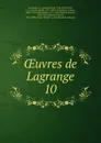Oeuvres de Lagrange - Joseph Louis Lagrange