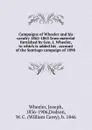 Campaigns of Wheeler and his cavalry 1862-1865 from material furnished by Gen. J. Wheeler, to which is added his account of the Santiago campaign of 1898 - Joseph Wheeler