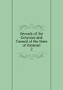 Records of the Governor and Council of the State of Vermont - Eliakim Persons Walton