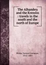 The Alhambra and the Kremlin - Samuel Irenaeus Prime