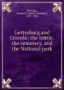 Gettysburg and Lincoln - Henry S. Burrage
