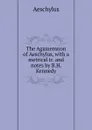 The Agamemnon of Aeschylus - Johannes Minckwitz Aeschylus