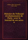 Histoire du Tribunal revolutionnaire de Paris - Henri Alexandre Wallon