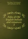 Folio of Old English ballads and romances - Thomas Percy