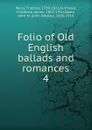 Folio of Old English ballads and romances - Thomas Percy