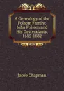 A Genealogy of the Folsom Family - Jacob Chapman