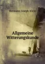 Allgemeine Witterungskunde - Hermann Joseph Klein