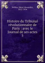Histoire du Tribunal revolutionnaire de Paris - Henri Alexandre Wallon