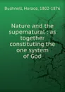 Nature and the supernatural - Horace Bushnell