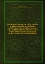 Washington during war time, a series of papers showing the military, political, and social phases during 1861 to 1865 - Marcus Benjamin