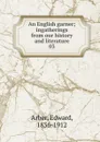 An English garner - Edward Arber
