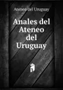 Anales del Ateneo del Uruguay - Ateneo del Uruguay