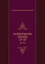Archaologische Zeitung - Deutsches Archäologisches Institut