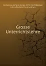 Grosse Unterrichtslehre - Johann Amos Comenius