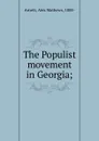 The Populist movement in Georgia - Alex Mathews Arnett