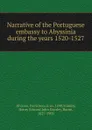 Narrative of the Portuguese embassy to Abyssinia during the years 1520-1527 - Francisco Alvares