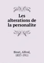 Les alterations de la personalite - Alfred Binet