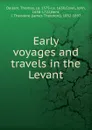 Early voyages and travels in the Levant - Thomas Dallam