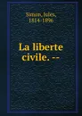 La liberte civile. - Jules Simon